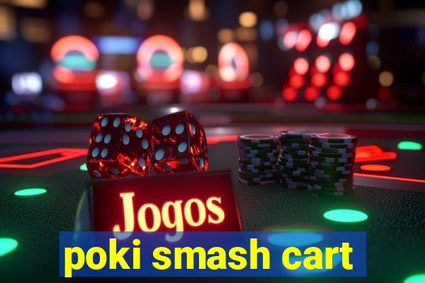 poki smash cart